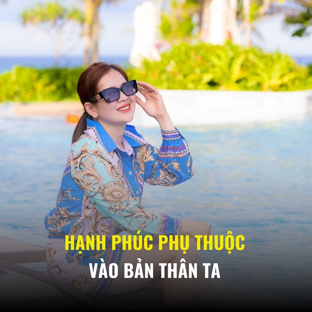 HẠNH PHÚC PHỤ THUỘC VÀO BẢN THÂN TA