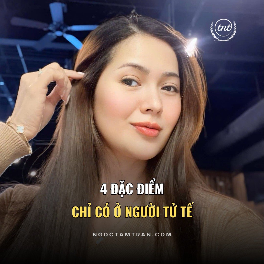4 Đặc điểm chỉ có ở người tử tế - Ngọc Tâm USA