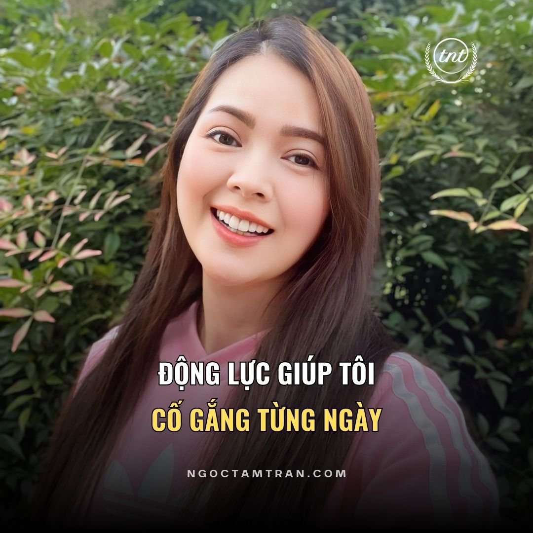Động lực giúp tôi cố gắng từng ngày - Ngọc Tâm USA